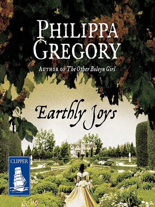 Title details for Earthly Joys by Philippa Gregory - Wait list